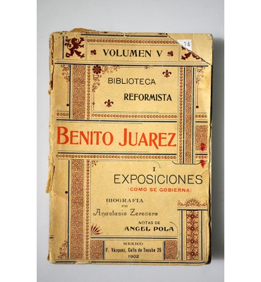 Benito Juárez. Exposiciones (cómo se gobierna). Biografía.