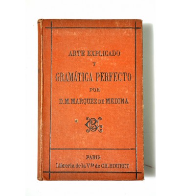 Arte explicado y gramático perfecto, dividido en tres partes...