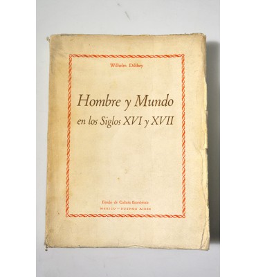 Hombre y mundo en los siglos XVI y XVII