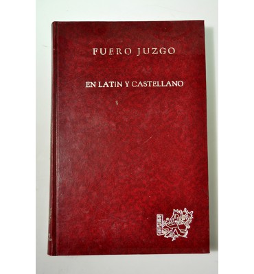 Fuero Juzgo en latín y en castellano 