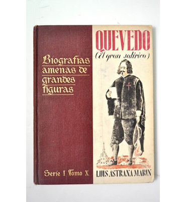 Biografías amenas de grandes figuras. Quevedo (el gran satírico) 