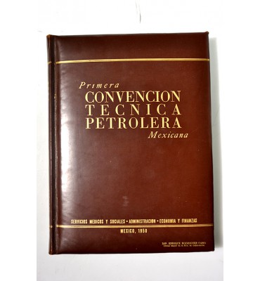 Primera Convención técnica petrolera mexicana 