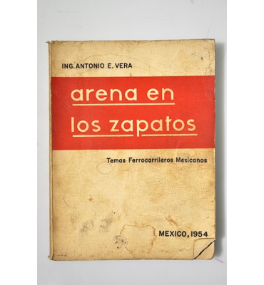 Arena en los zapatos. Temas ferrocarrileros mexicanos 
