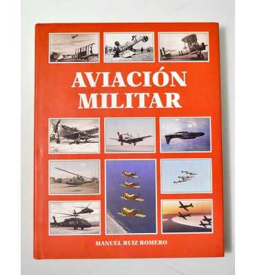 Aviación militar. Historia de la fuerza aérea y de la aviación naval. *