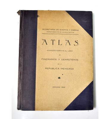 Atlas correspondiente al libro de itinerarios y derrotes de la República Mexicana 