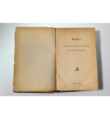 Goethes sämmtfiche lyrische, epische und dramatische merke und seine vorzüglichen prosaschriften.