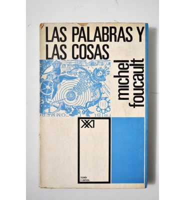 Las palabras y las cosas, una arqueología de las ciencias humanas.