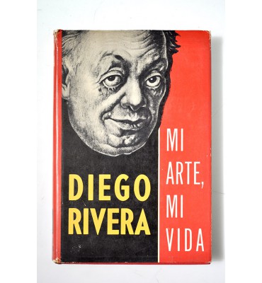 Diego Rivera. Mi arte, mi vida. *