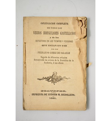 Conjugación completa de todos los verbos irregulares gastellanos y de los defectivos en los tiempos y personas que están en uso 