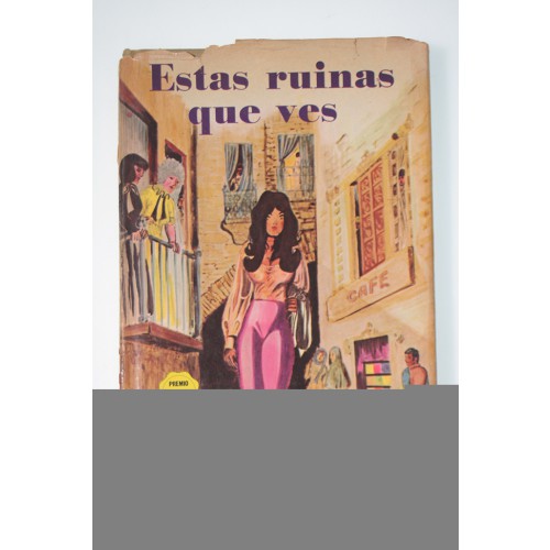 Estas ruinas que ves Literatura Mexicana