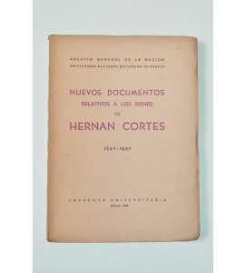 Nuevos Documentos relativos a los bienes de Hernán Cortés 1547-1947