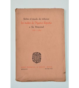 Sobre el modo de tributar los indios de Nueva España a su majestad