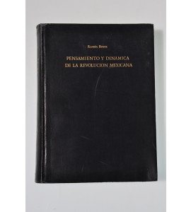 Pensamiento y Dinámica de la Revolución Mexicana