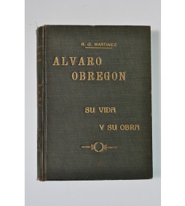 Álvaro Obregón su vida y su obra