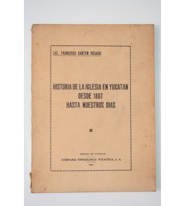 Historia de la iglesia en Yucatán desde 1887 hasta nuestros dias