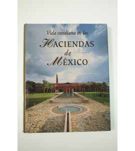 Vida cotidiana en las Haciendas de México *
