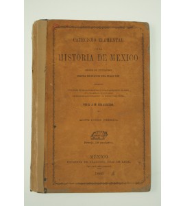 Catecismo elemental de la Historia de México desde su fundación hasta mediados del siglo XIX