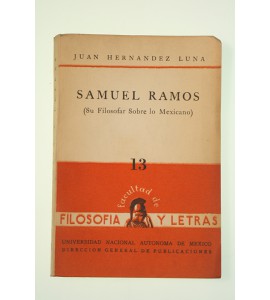Samuel Ramos (su filosofar sobre lo mexicano)