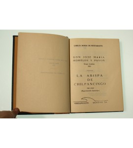 Don José María Morelos y Pavón, elogio histórico 1822 /  La Abispa de Chilpancingo 1821-1823