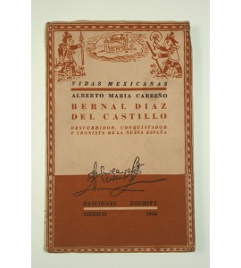 Bernal Díaz del Castillo. Descubridor, conquistador y cronista de la Nueva España.