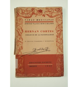 Hernán Cortés, creador de la nacionalidad