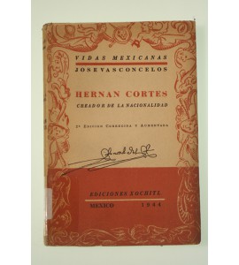 Hernán Cortés, creador de la nacionalidad
