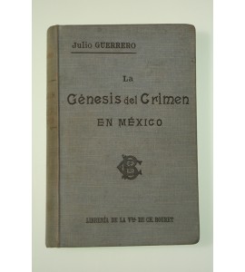 La génesis del crimen en México*