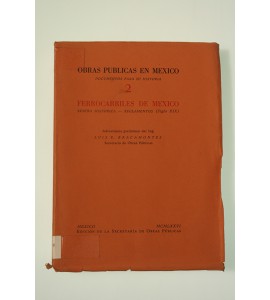Obras públicas en México. Documentos para su historia 2 Ferrocarriles de México