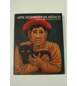 Arte moderno de México. Colección Andrés Blaisten  *
