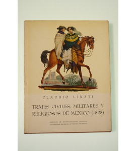 Trajes civiles, militares y religiosos de México (1828) *