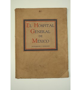 El Hospital General de México. Antecedentes y evolución