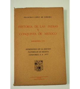 Historia de las Indias y coquista de México. Zaragoza 1552 *