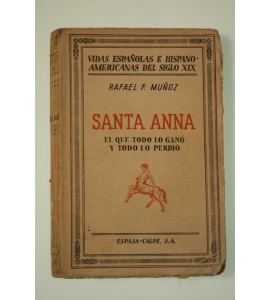 Santa Anna el que todo lo ganó y todo lo perdió *