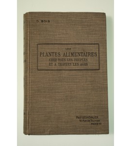 Les plantes alimentaires chez tous les peuples et a travers les ages