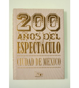 200 años del espectaculo. Ciudad de México*