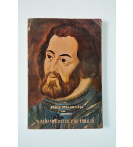 Documentos inéditos relativos a Hernán Cortés y su familia