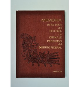 Memoria de las obras del Sistema de Drenaje Profundo del Distrito Federal