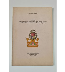 Memorial Histórico Juríco Político de la Santa Iglesia Catedral de la Puebla de los Ángeles, en la Nueva España