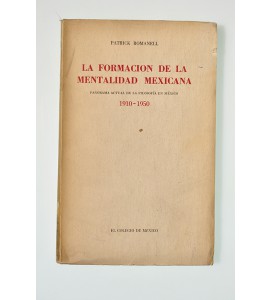 La formación de la mentalidad mexicana. Panorama actual de de la filosofía en México 1910-1950
