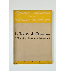 La traición de Querétaro ¿Maximiliano o López?