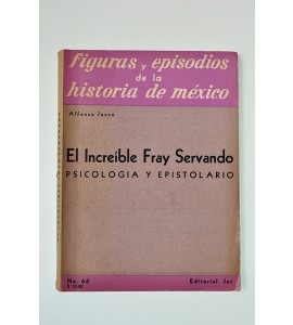 El increíble Fray Servando. Psicología y epistolario *