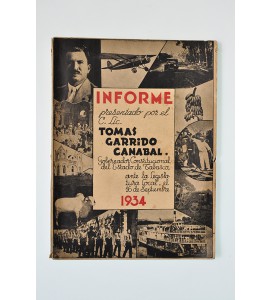 Informe presentado por el C. Lic. Tomas Garrido Canabal, Gobernador Constitucional del Edo. de Tabasco, ante la Legislatura Local el 16 de septiembre 1934