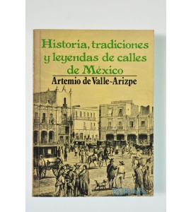Historia, tradiciones y leyendas de calles de México *