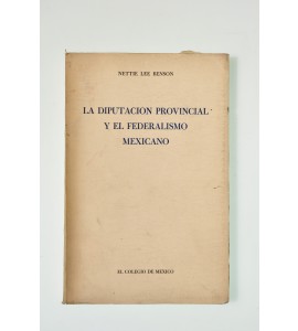 La diputación provicional y el federalismo mexicano