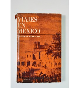 Viajes en México. Crónicas Mexicanas