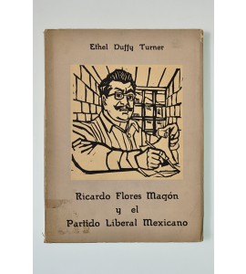 Ricardo Flores Magón y el Partido Liberal Mexicano