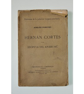Hernán Cortés y la epopeya del Anáhuac**