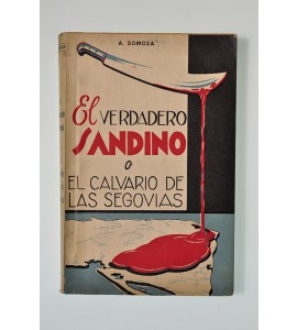 El verdadero Sandino o el Calvario de las Segovias **