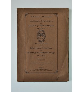 Informes y memorias del Instituto Mexicano de Minas y Metalurgia 1911-1912
