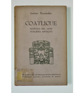 Coatlicue. Estética del arte índigena antiguo (ABAJO CH) *